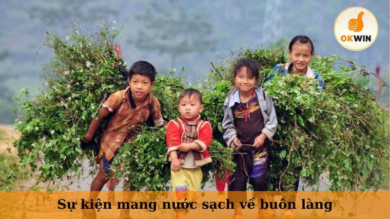 Sự kiện mang nước sạch về buôn làng