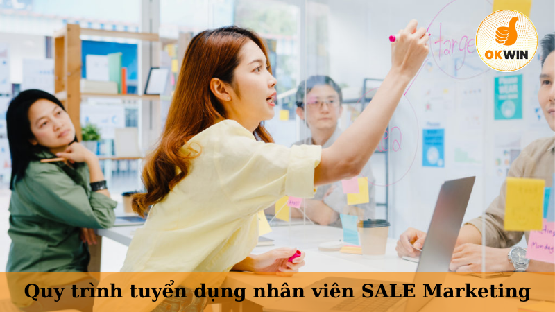 Quy trình tuyển dụng nhân viên SALE Marketing